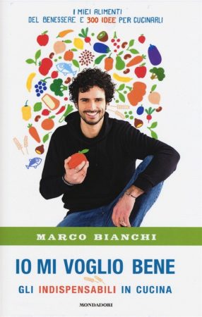 Io-mi-voglio-bene-il-libro-dello-chef-Marco-Bianchi Io-mi-voglio-bene-il-libro-dello-chef-Marco-Bianchi