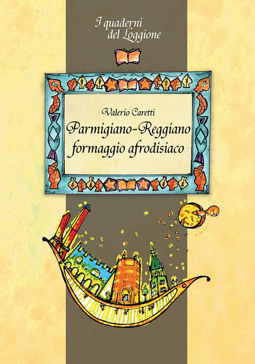 Pamigiano-Reggiano. Formaggio afrodisiaco Autore: Valerio Caretti