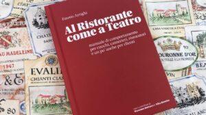 Al Ristorante come al Teatro, nuovo libro di Fausto Arrighi