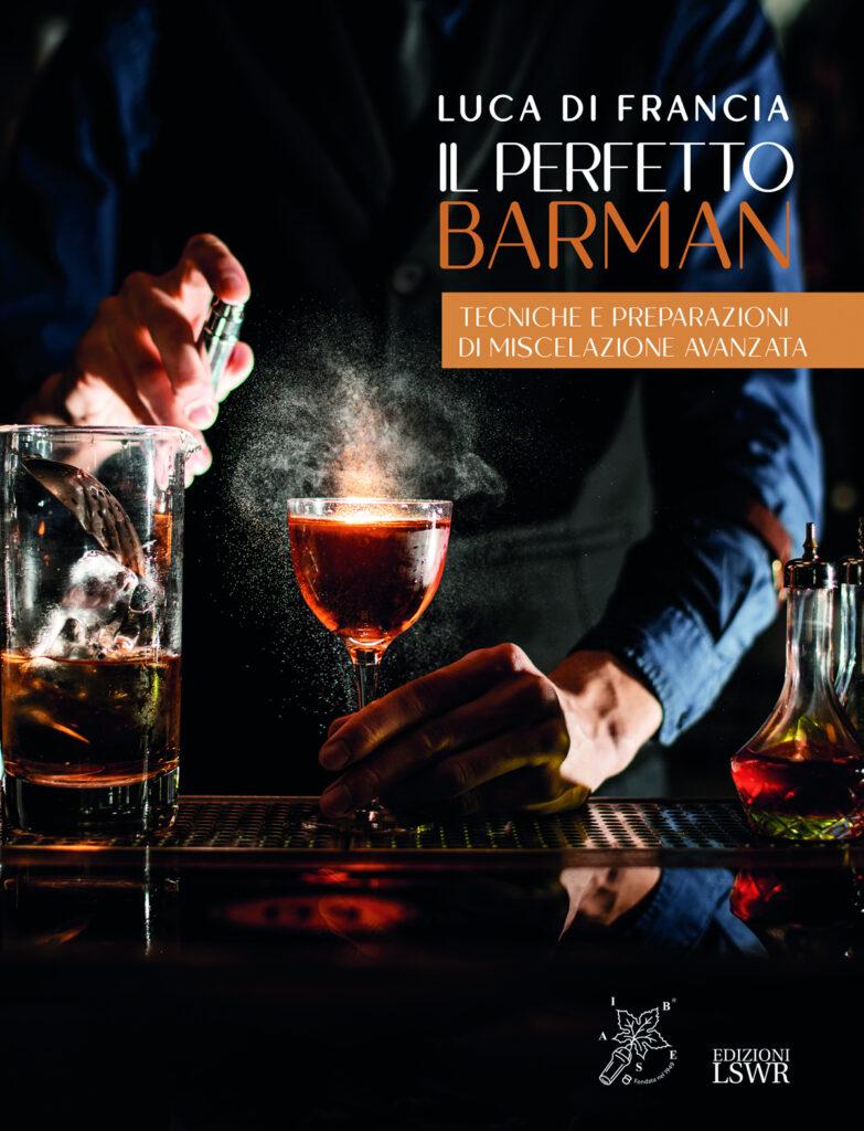 Come diventare un perfetto barman? Ecco il libro da studiare