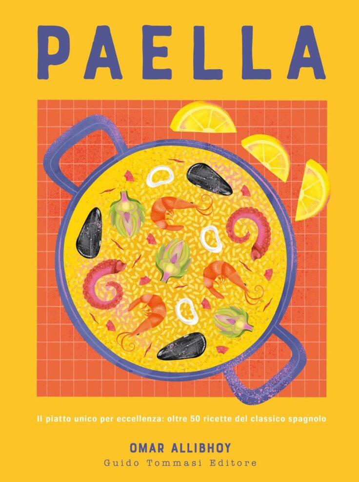 Paella, il libro di Omar Allibhoy dedicato al piatto simbolo della Spagna