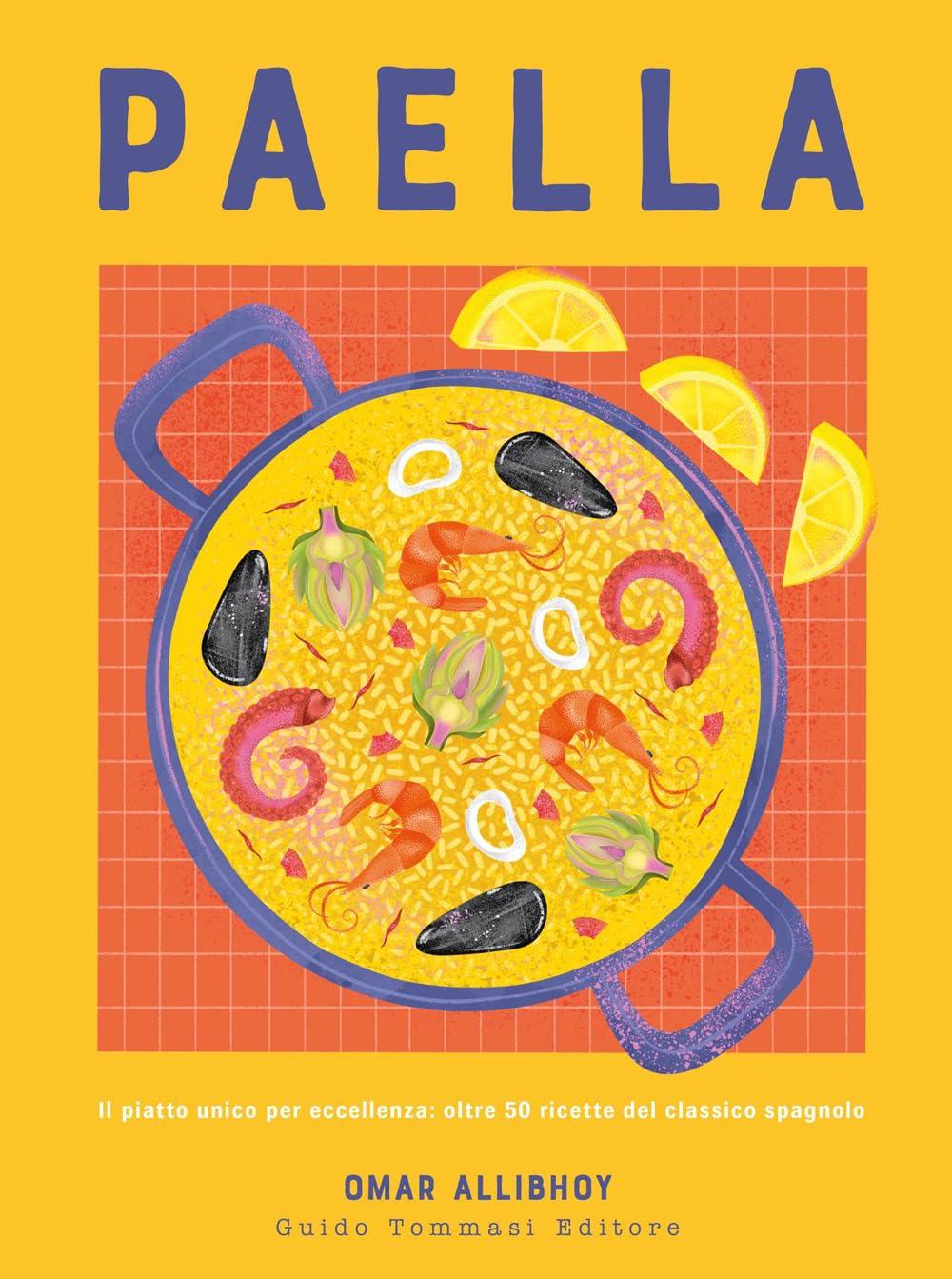 Paella, il libro di Omar Allibhoy dedicato al piatto simbolo della Spagna