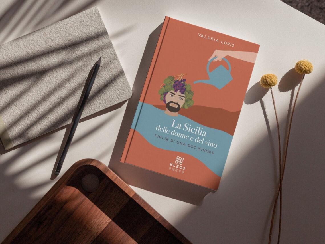La Sicilia delle donne e del vino: il libro di Valeria Lopis sul vino siciliano